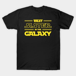 Best Sister In The Galaxy: Present For Sister T-Shirt